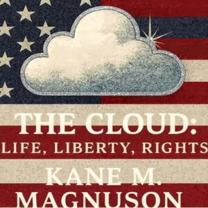 The Cloud: Life, Liberty, Rights